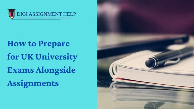 How to Prepare for UK University Exams Alongside Assignments