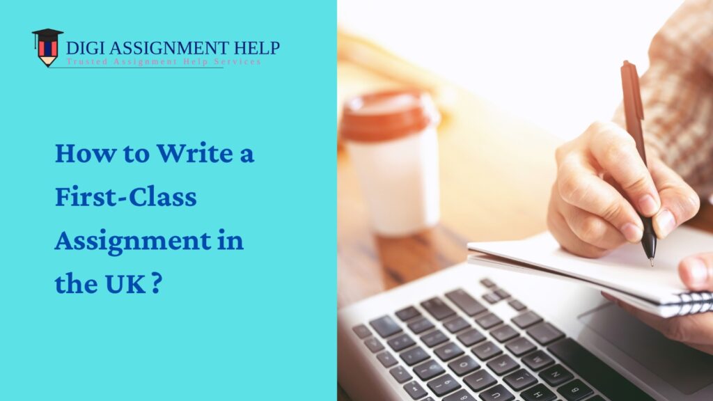 How To Write A First-Class Assignment In The UK